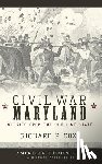 Cox, Richard P. - Civil War Maryland: Stories from the Old Line State