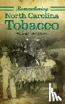 Yeargin, Billy - Remembering North Carolina Tobacco