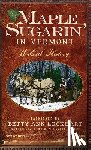 Lockhart, Betty Ann - Maple Sugarin' in Vermont: A Sweet History