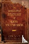 Guy, Joe - The Hidden History of East Tennessee