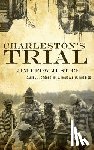 Crooks, Daniel J. - Charleston's Trial: Jim Crow Justice