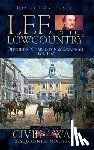 Crooks, Daniel J. - Lee in the Lowcountry: Defending Charleston & Savannah 1861-1862