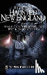 D'Agostino, Thomas - A Guide to Haunted New England: Tales from Mount Washington to the Newport Cliffs