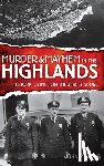 King, John P. - Murder & Mayhem in the Highlands: Historic Crimes on the Jersey Shore