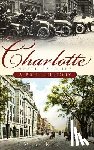 Kratt, Mary - Charlotte, North Carolina: A Brief History