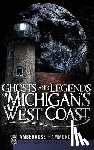 Hammond, Amberrose - Ghosts and Legends of Michigan's West Coast
