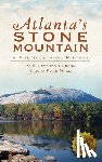 Hudson, Paul Stephen - Atlanta's Stone Mountain: A Multicultural History