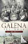Marsh, DiAnn - Galena, Illinois: A Brief History