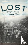 Gottlcok, Wesley - Lost Towns of the Hudson Valley