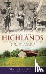 Chambers, Isabel Hall - Remembering Highlands: From Pioneer Village to Mountain Retreat