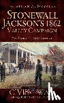 Noyalas, Jonathan A. - Stonewall Jackson's 1862 Valley Campaign: War Comes to the Homefront