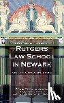 Tractenberg, Paul - A Centennial History of Rutgers Law School in Newark: Opening a Thousand Doors