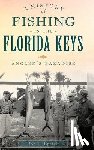 Epstein, Bob T. - A History of Fishing in the Florida Keys: Angler's Paradise
