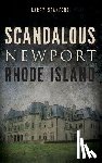Stanford, Larry - Scandalous Newport, Rhode Island