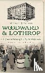 Lisicky, Michael - Woodward & Lothrop: A Store Worthy of the Nation's Capital