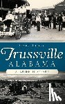 Lloyd, Gary - Trussville, Alabama: A Brief History