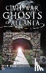 Miles, Jim - Civil War Ghosts of Atlanta