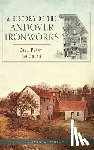Wright, Kevin W. - A History of the Andover Ironworks: Come Penny, Go Pound