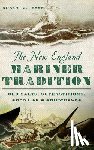 Geake, Robert a. - The New England Mariner Tradition: Old Salts, Superstitions, Shanties & Shipwrecks