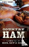 Coomes, Steve - Country Ham: A Southern Tradition of Hogs, Salt & Smoke