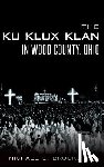 Brooks, Michael E. - The Ku Klux Klan in Wood County, Ohio