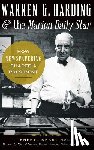 Hall, Sherry - Warren G. Harding & the Marion Daily Star: How Newspapering Shaped a President