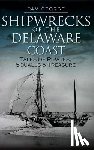 George, Pam - Shipwrecks of the Delaware Coast: Tales of Pirates, Squalls & Treasure