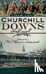 Gatto, Kimberly - Churchill Downs: America's Most Historic Racetrack