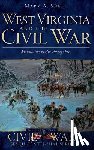 Snell, Mark A. - West Virginia and the Civil War: Mountaineers Are Always Free