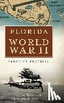 Wynne, Nick - Florida in World War II: Floating Fortress