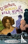 Reilly-McGreen, M. E. - Witches, Wenches & Wild Women of Rhode Island