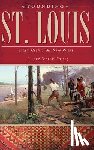 Fausz, J. Frederick - Founding St. Louis: First City of the New West