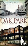 Sokol, David M. - Oak Park: The Evolution of a Village