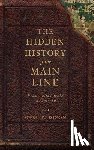 Dixon, Mark E. - The Hidden History of the Main Line: From Philadelphia to Malvern