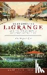 Dyar, Julia Traylor - Remembering Lagrange: Musings from America's Greatest Little City