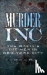 Bell, Graham K. - Murder, Inc: The Mafia's Hit Men in New York City