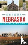 Garrison, Gretchen M. - Detour Nebraska: Historic Destinations & Natural Wonders