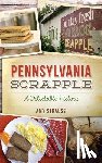 Strauss, Amy - Pennsylvania Scrapple: A Delectable History