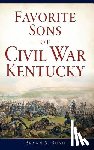 Bush, Bryan S. - Favorite Sons of Civil War Kentucky