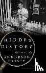 Carey, Liz - Hidden History of Anderson County