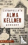 Herron, Shawn M. - Louisville's Alma Kellner Mystery