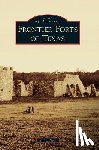O'Neal, Bill - Frontier Forts of Texas