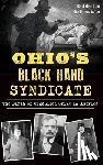 Meyers, David - Ohio's Black Hand Syndicate: The Birth of Organized Crime in America