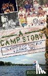 Himmel, David - A Camp Story: The History of Lake of the Woods & Greenwoods Camps