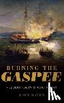 Raven, Rory - Burning the Gaspee: Revolution in Rhode Island