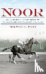 Toby, Milton C. - Noor: A Champion Thoroughbred's Unlikely Journey from California to Kentucky