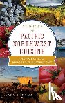 Hinton, Marc - A History of Pacific Northwest Cuisine: Mastodons to Molecular Gastronomy