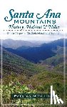 Mitchell, Patrick - Santa Ana Mountains History, Habitat & Hikes: On the Slopes of Old Saddleback and Beyond