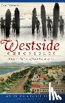 Loomis, Jan - Westside Chronicles: Historic Stories of West Los Angeles