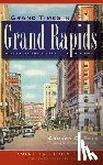 Beld, Gordon G. - Grand Times in Grand Rapids: Pieces of Furniture City History